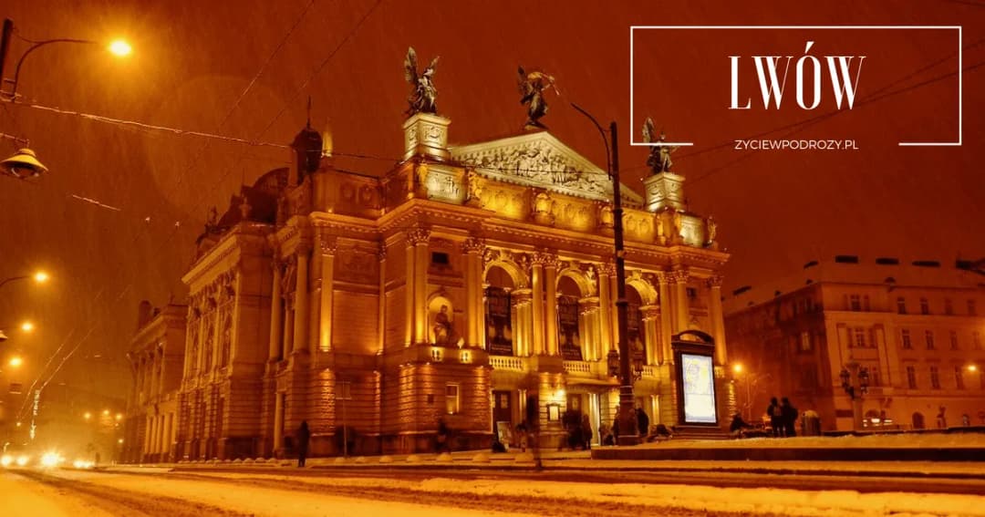 Lwów atrakcje: 10 miejsc, które musisz zobaczyć i zwiedzić